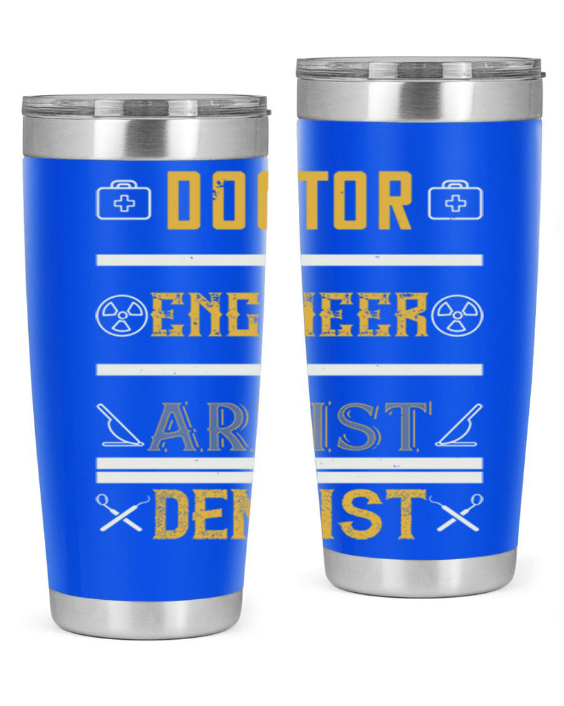 doctor engineer artist dentist Style 43#- dentist- tumbler