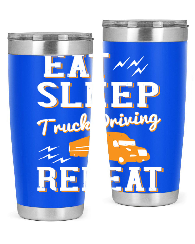 eat sleep truck driving repeat Style 3#- truck driver- tumbler