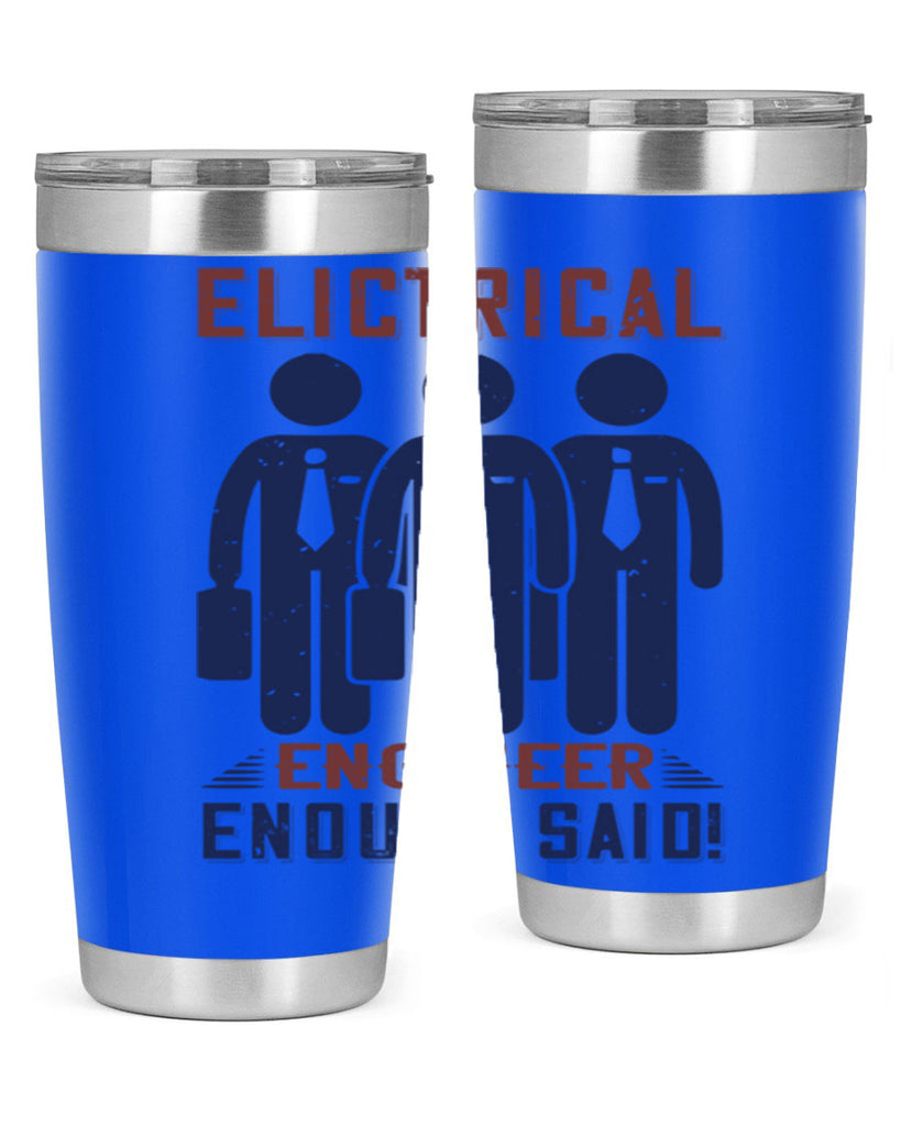 electrical engineer enough said Style 71#- engineer- tumbler