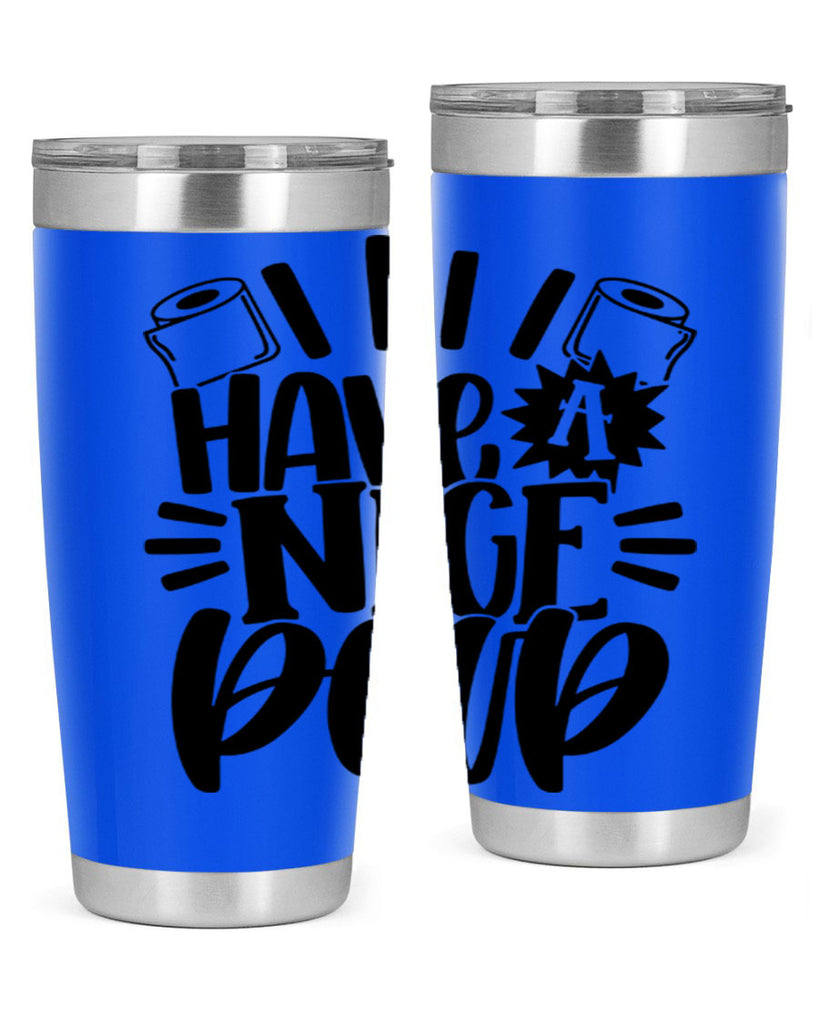 have a nice poop 35#- bathroom- Tumbler