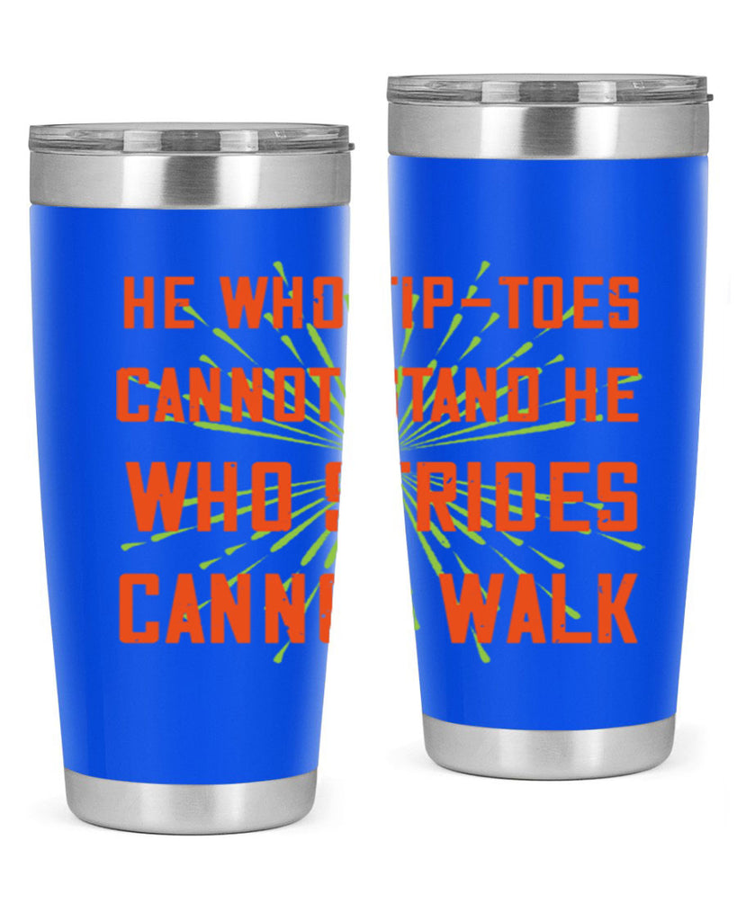 he who tiptoes cannot stand he who strides cannot walk 83#- walking- Tumbler