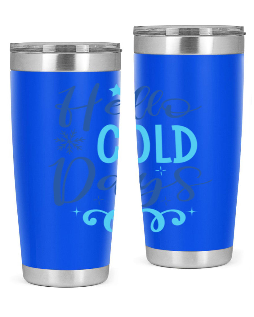 hello cold days 145#- winter- Tumbler