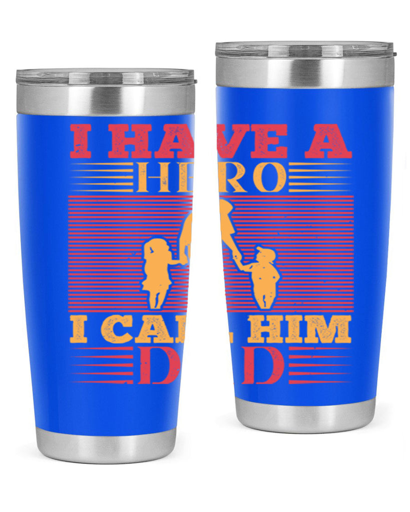 i have a hero i call him dad 198#- fathers day- Tumbler