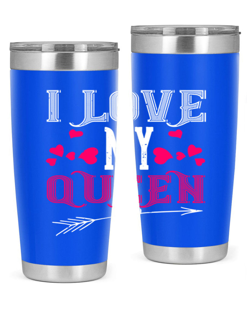 i love my queen 53#- valentines day- Tumbler