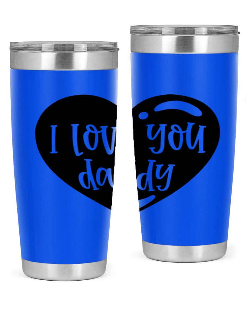 i love you daddy 40#- fathers day- Tumbler
