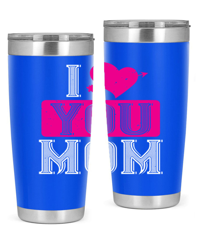 i love your mom 50#- valentines day- Tumbler