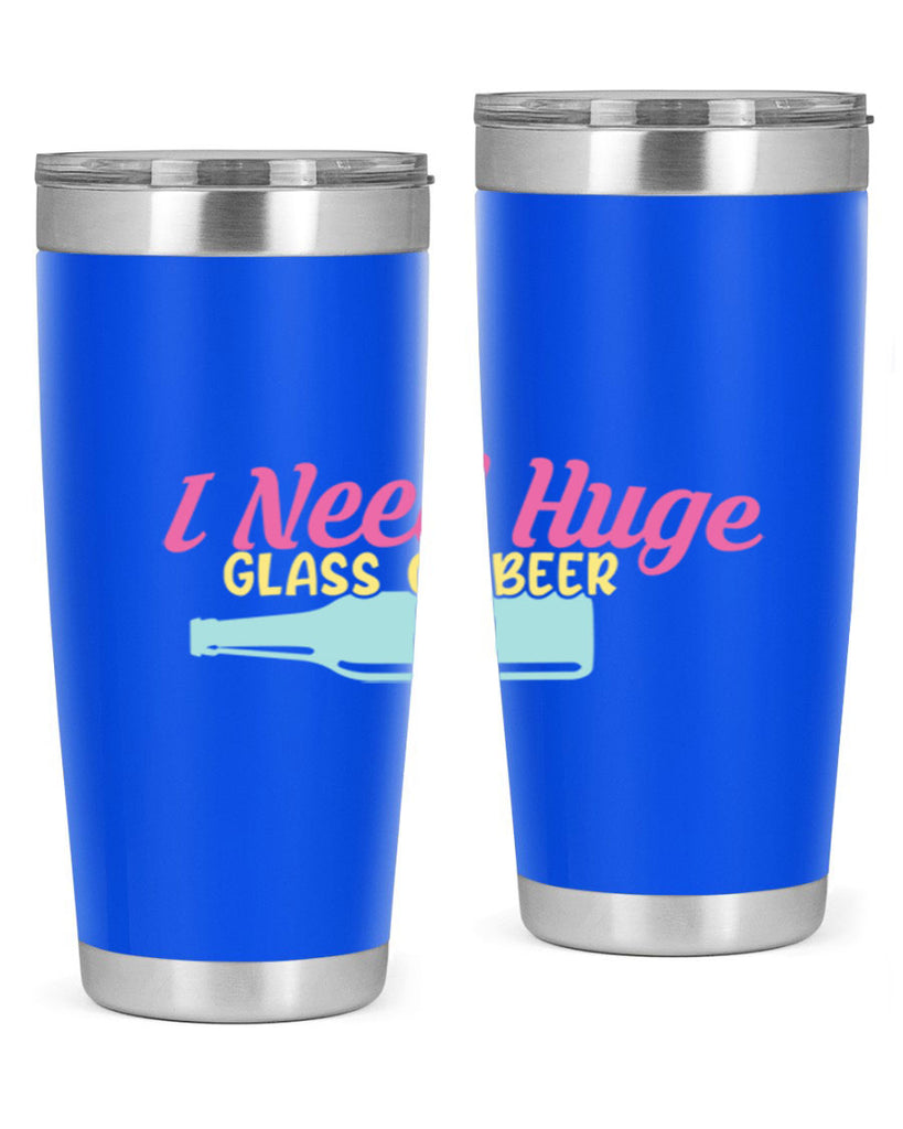 i need huge glass of beer 143#- beer- Tumbler