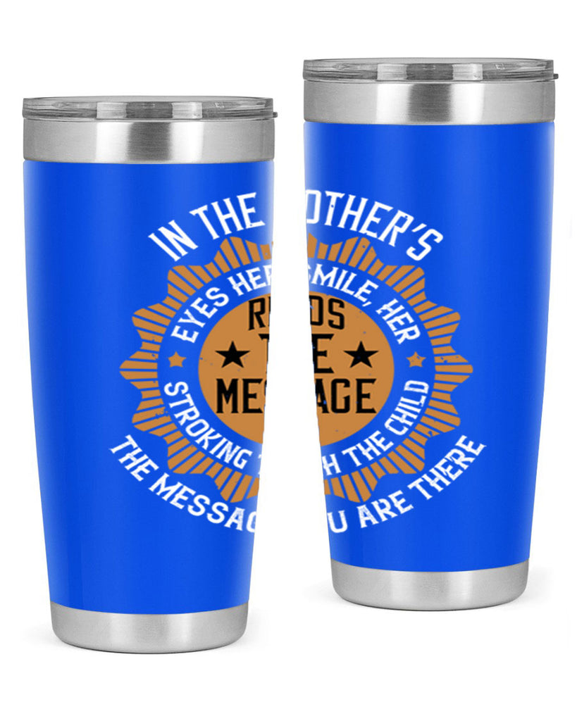 in the mother’s eyes 73#- mothers day- Tumbler