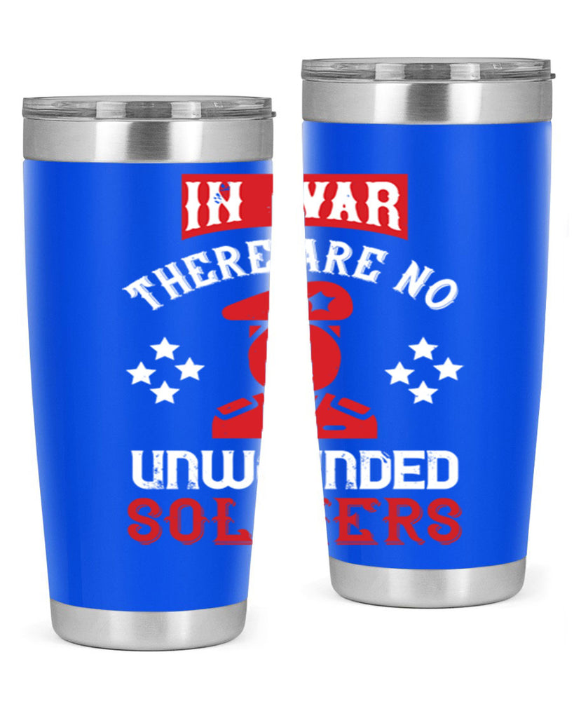 in war there are no unwounded soldiers 54#- Veterns Day- Tumbler