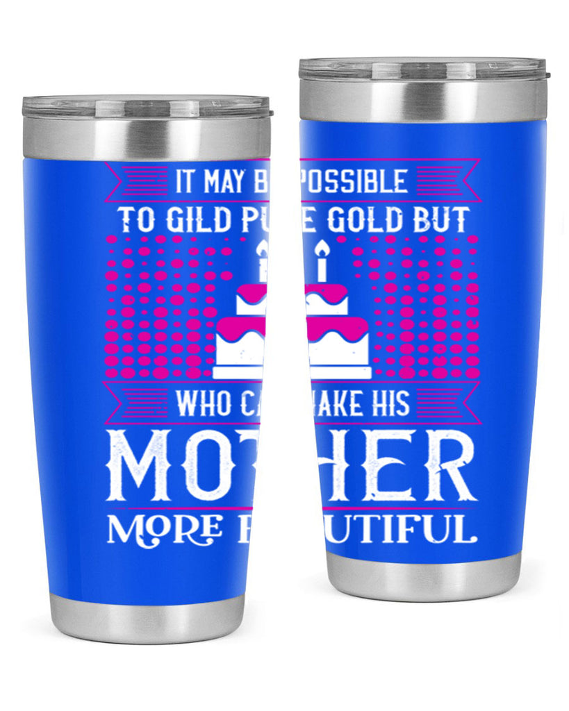 it may be possible to 71#- mothers day- Tumbler