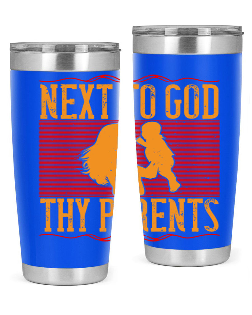 next to god thy parents 35#- Parents Day- Tumbler