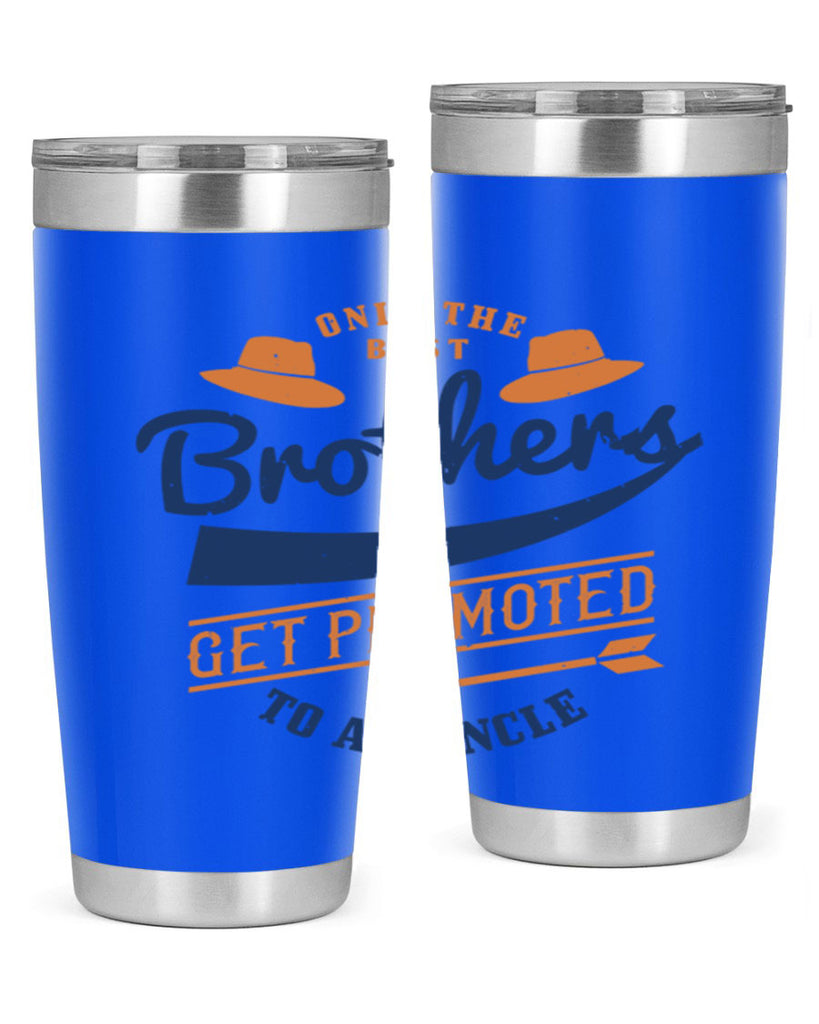 only the best brothers 171#- fathers day- Tumbler