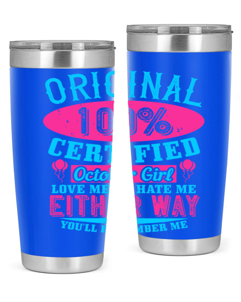 original certified october girl love me or hate me either way youll remember me Style 46#- birthday- tumbler
