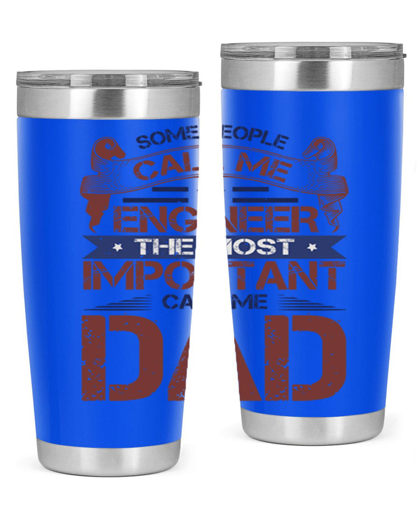 some people call me engineer the most important call me dad Style 38#- engineer- tumbler