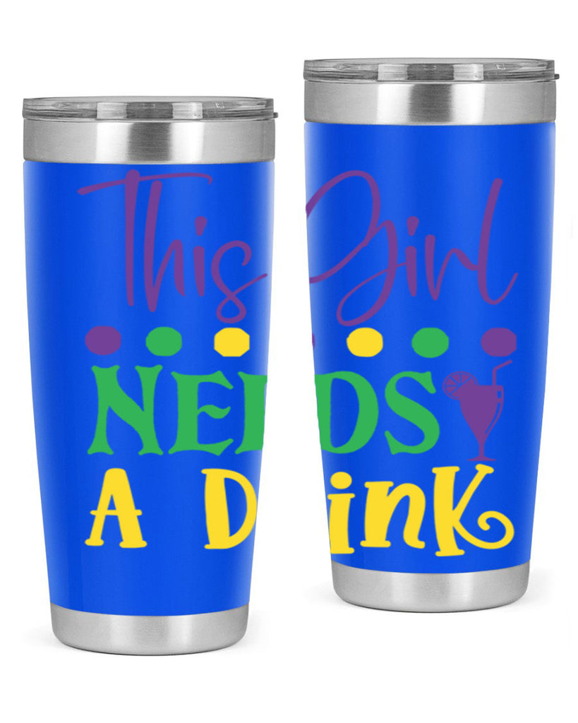this girl needs a drink 74#- mardi gras- Tumbler