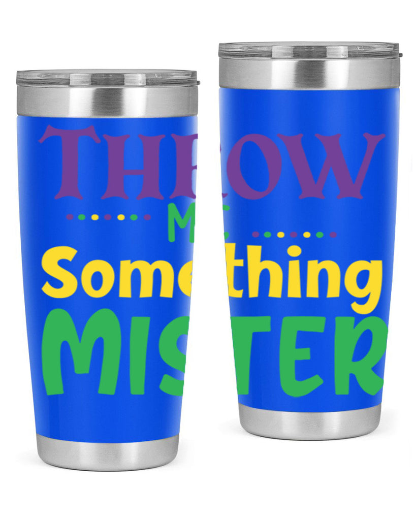 throw me something mister 73#- mardi gras- Tumbler
