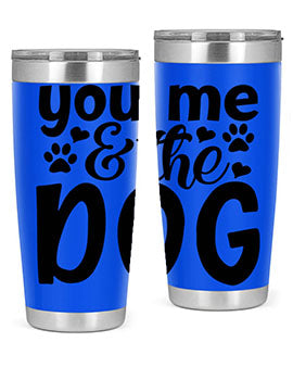 you me the dog Style 51#- dog- Tumbler