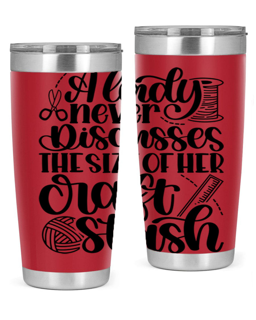 A Lady Never Discusses The Size Of Her Craft Stash 48#- crafting- Tumbler