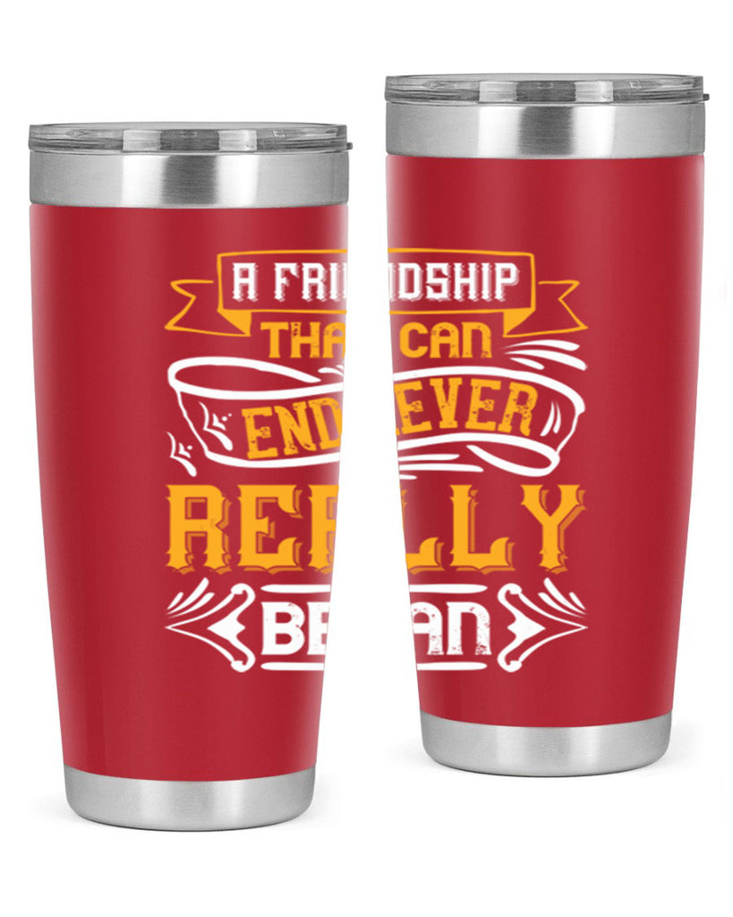 A friendship that can end never really began Style 8#- Best Friend- Tumbler