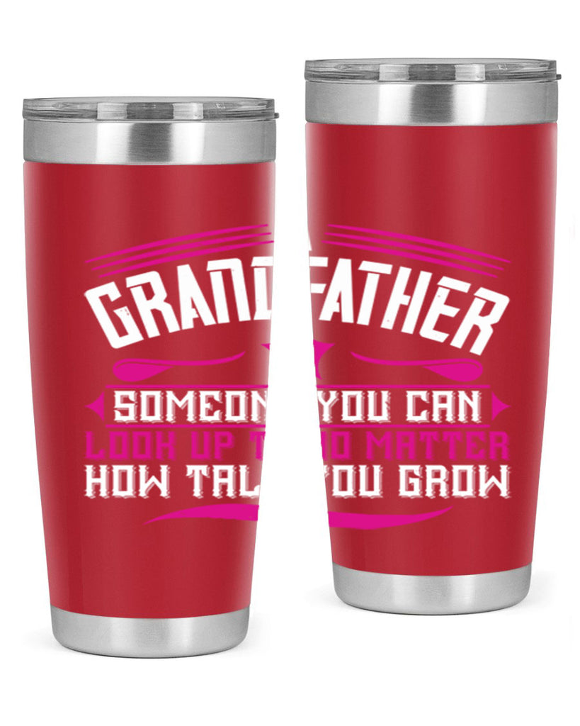 A grandfather is someone you can look up to 60#- grandpa - papa- Tumbler
