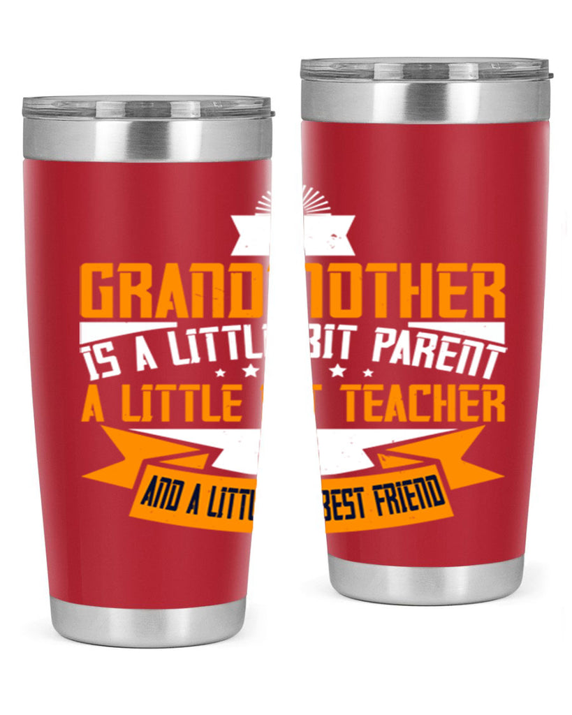 A grandmother is a little bit parent a little bit teacher 43#- grandma - nana- Tumbler