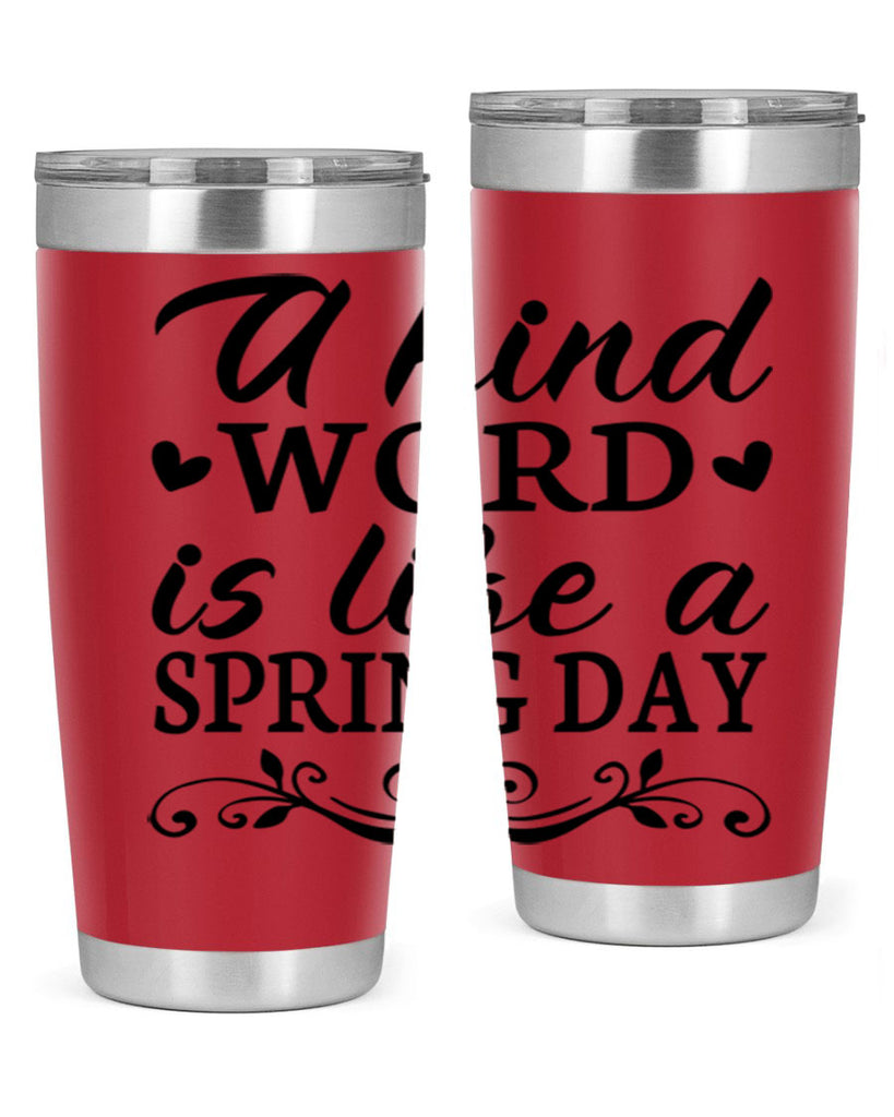 A kind word is like 14#- spring- Tumbler