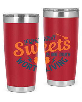 A life without sweets is not much worth living Style 50#- diabetes- Tumbler