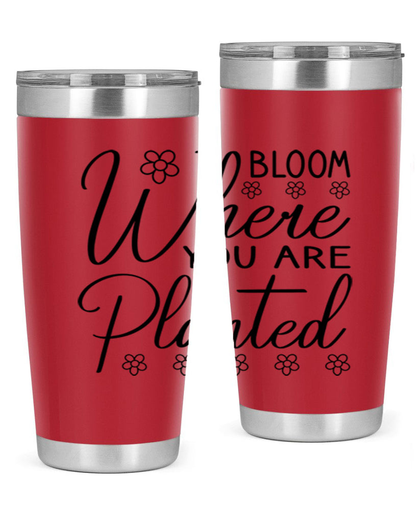 Bloom where you are planted 86#- spring- Tumbler