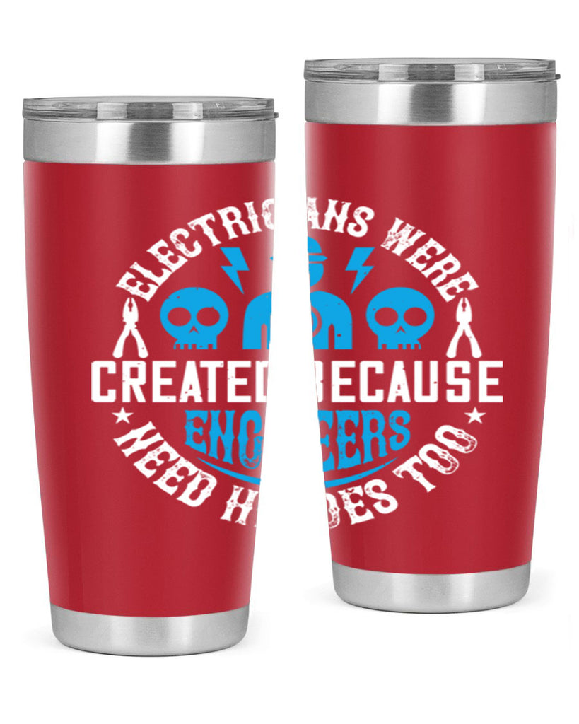 Electrician created because engineers need heroes too Style 55#- electrician- tumbler