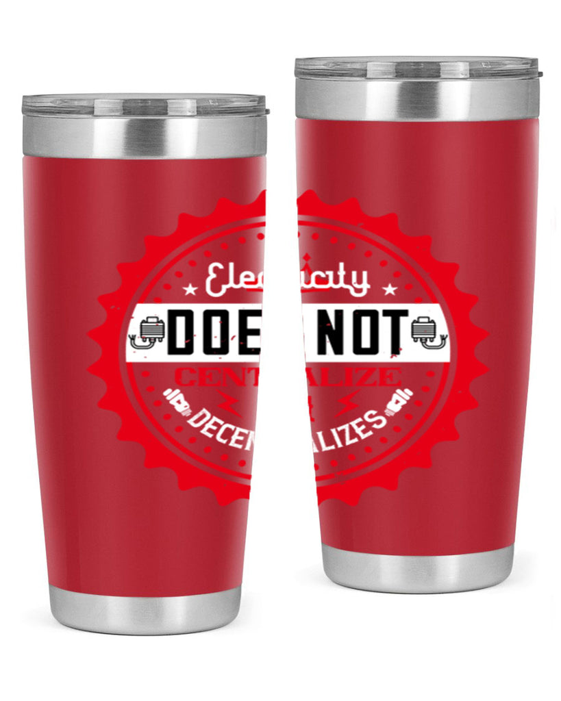 Electricity does not centralize but decentralizes Style 50#- electrician- tumbler