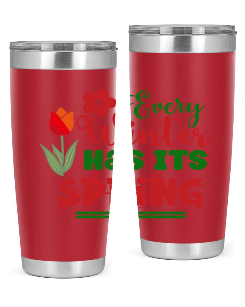 Every Winter Has Its Spring 136#- spring- Tumbler