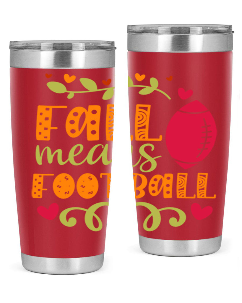 Fall Means Football 123#- fall- Tumbler