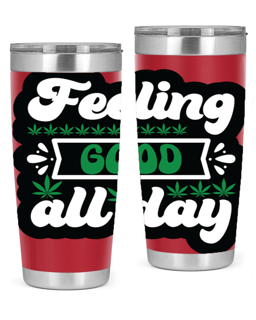 Feeling good all day 82#- marijuana- Tumbler