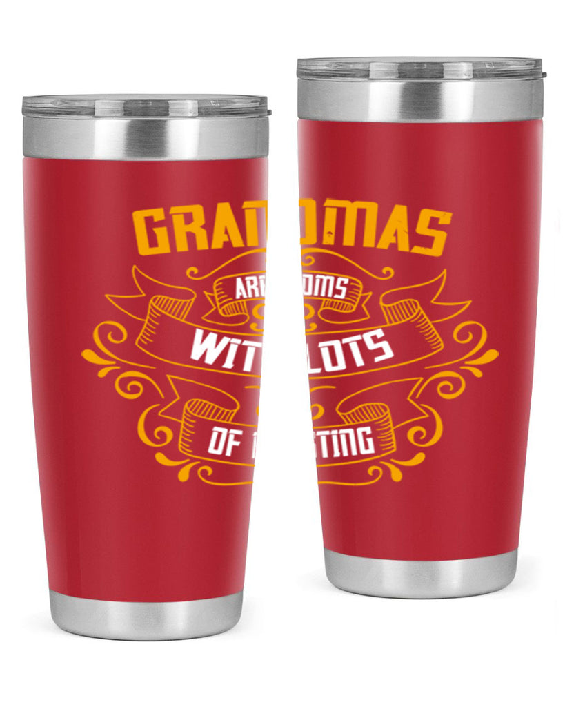 Grandmas are moms with lots of 87#- grandma - nana- Tumbler