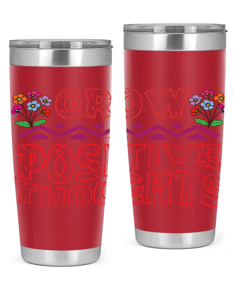 Grow positive thoughts  152#- spring- Tumbler