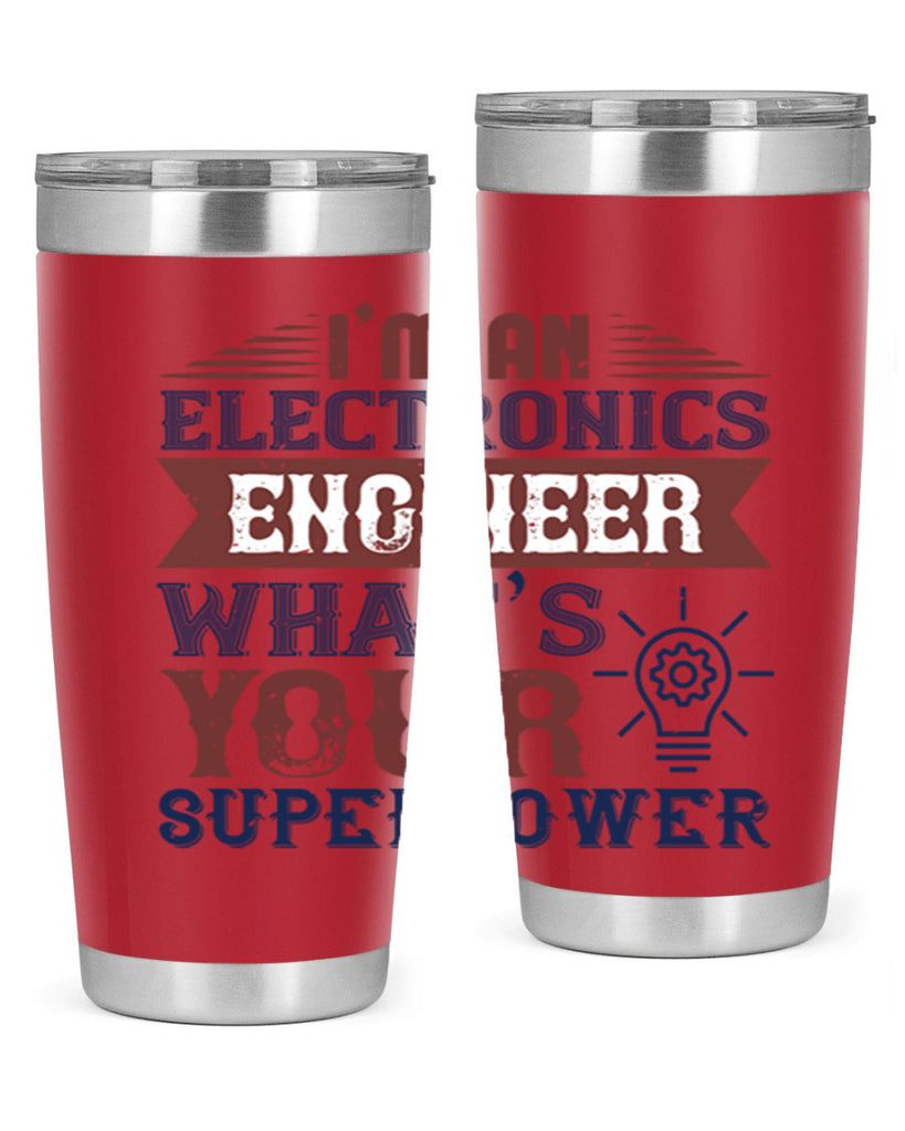 I am an electronics engineer whats superpower Style 52#- engineer- tumbler