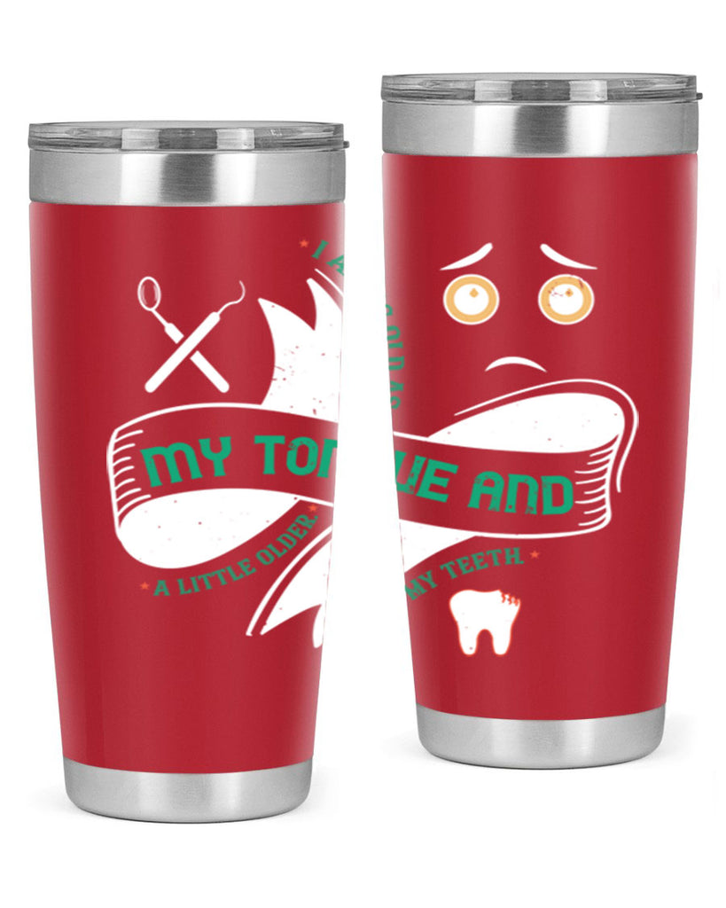 I am as old as my tongue and Style 37#- dentist- tumbler