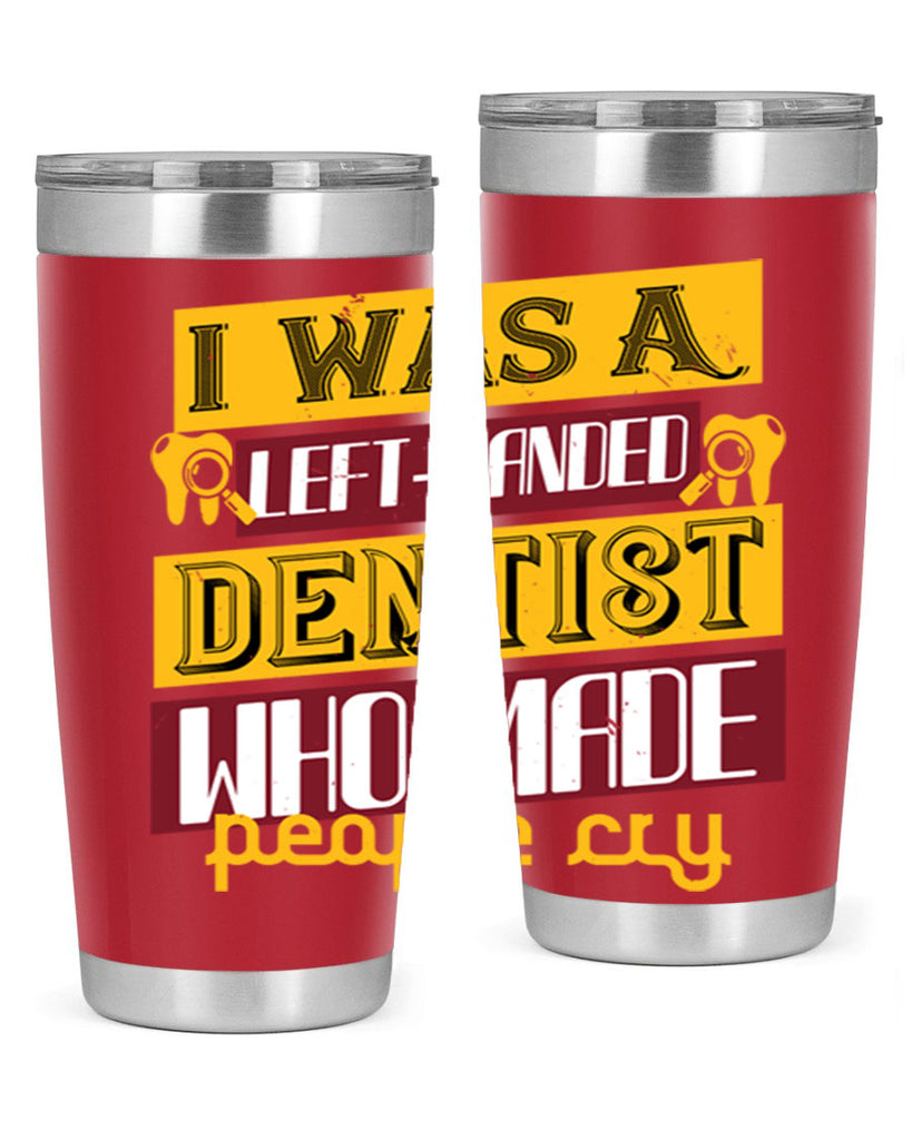 I was aleft handed Style 34#- dentist- tumbler