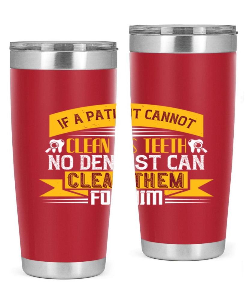If a patient cannot clean his teeth Style 33#- dentist- tumbler