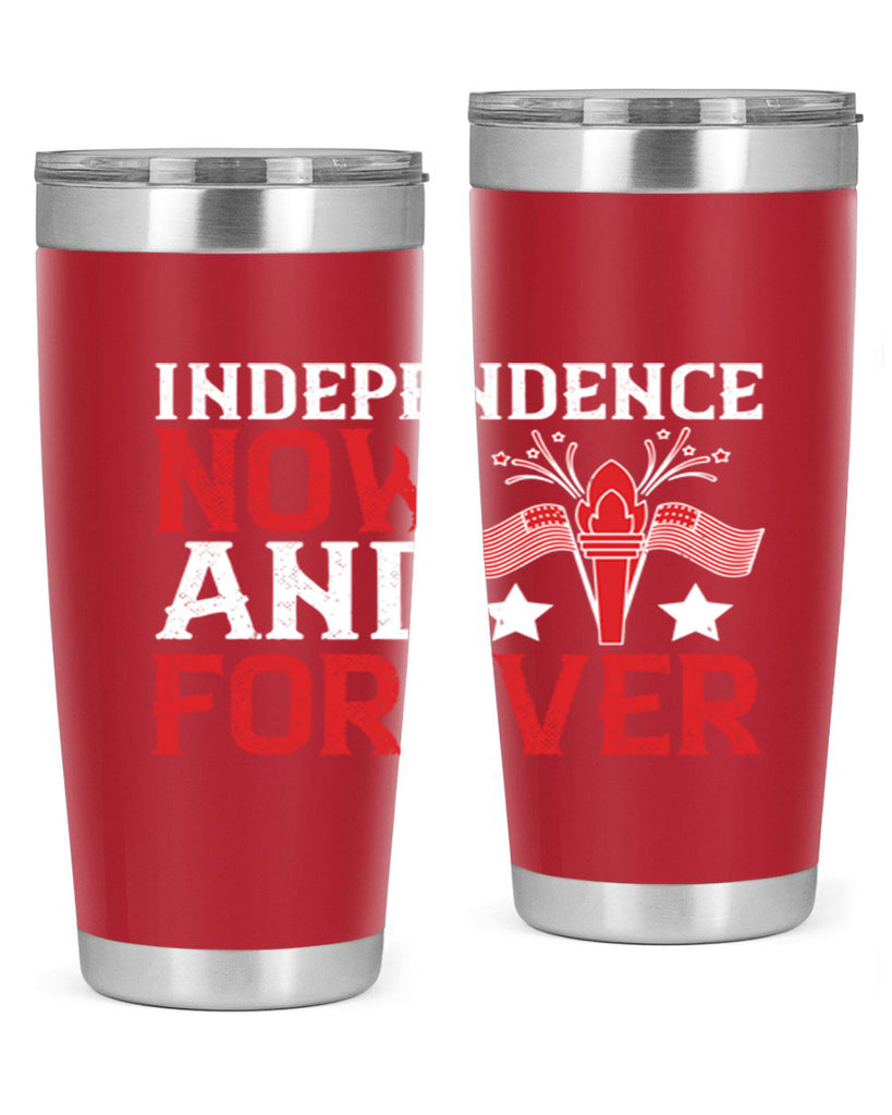 Independence now and forever Style 122#- Fourt Of July- Tumbler