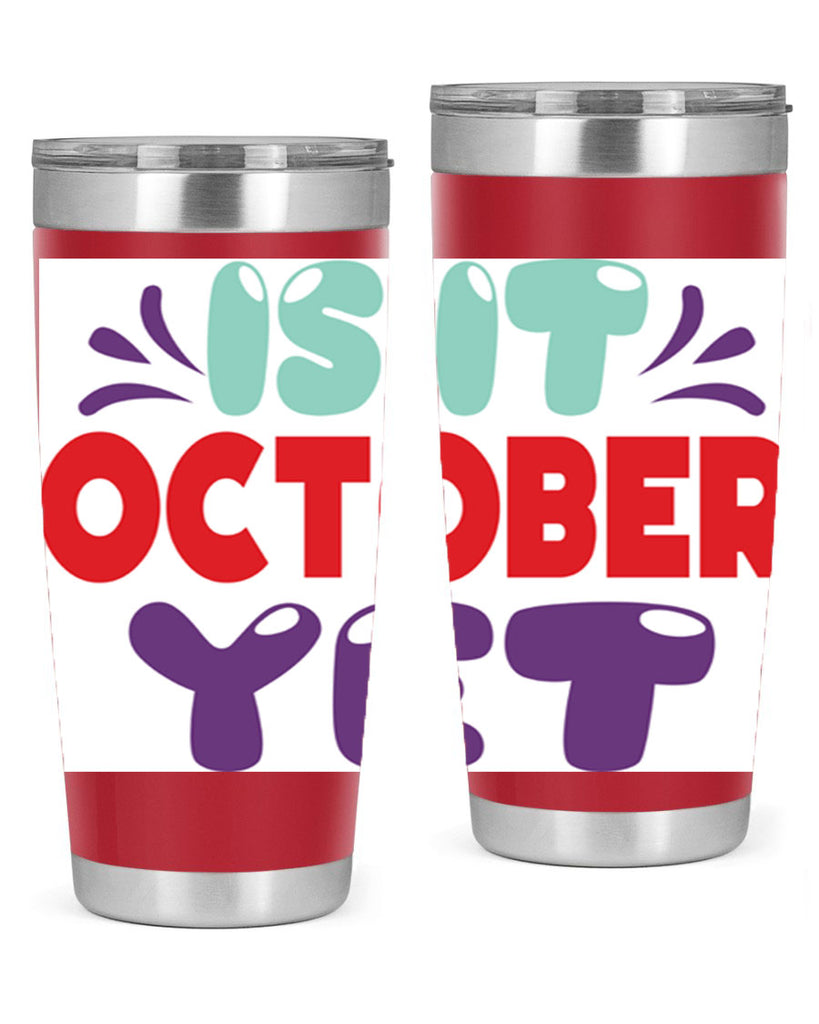 IsItOctoberYet 358#- fall- Tumbler