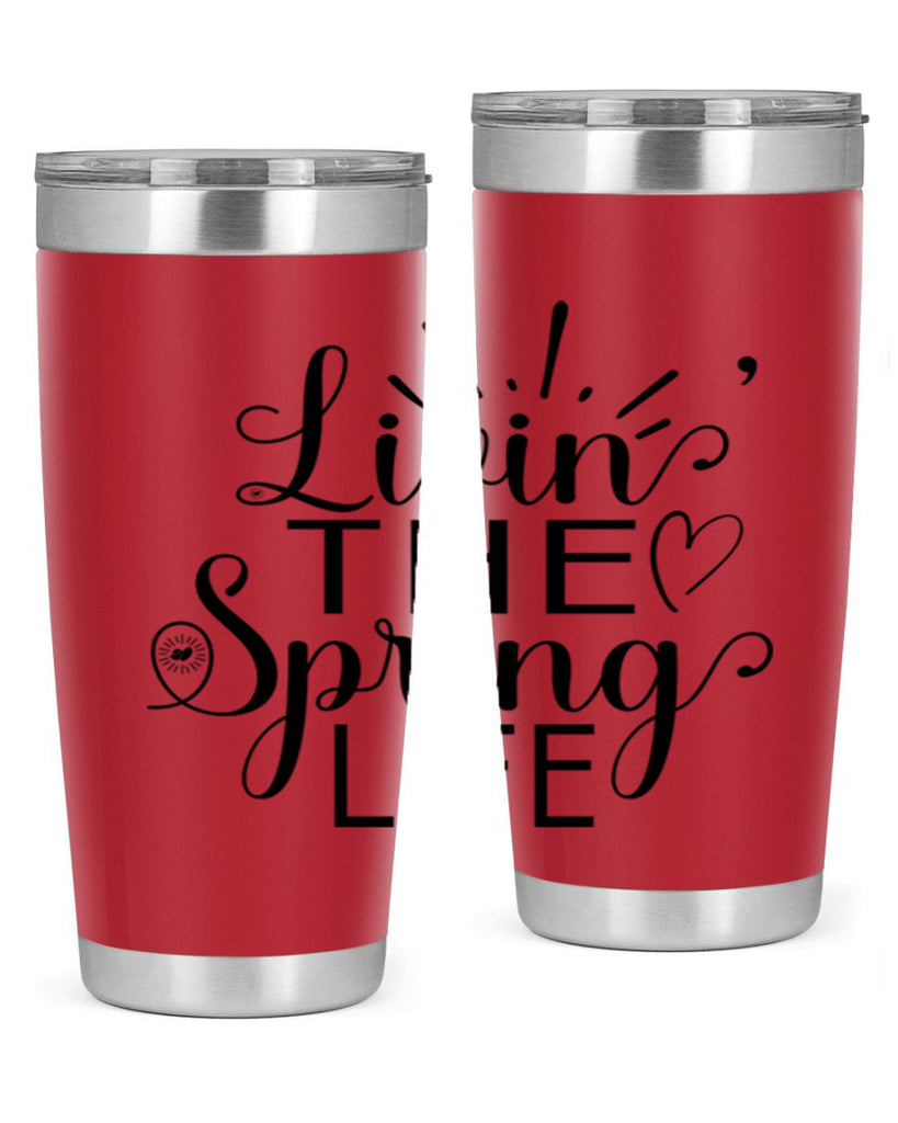 Livin The Spring Life315#- spring- Tumbler