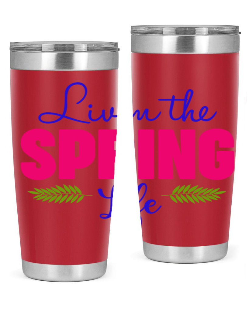 Livin the Spring Life 314#- spring- Tumbler