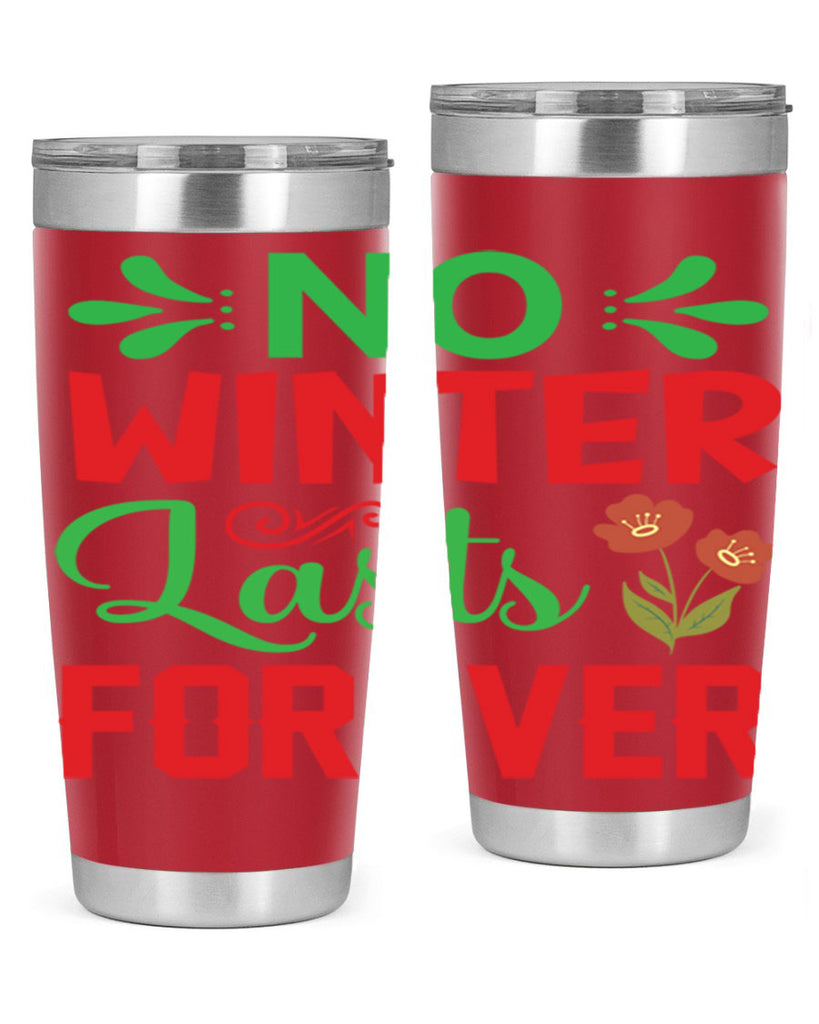 No Winter Lasts Forever  356#- spring- Tumbler
