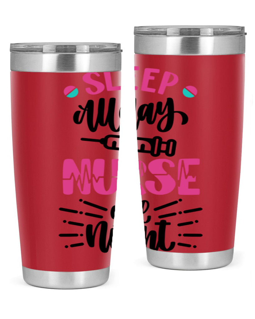 Sleep All Day Nurse All Style Style 33#- nurse- tumbler