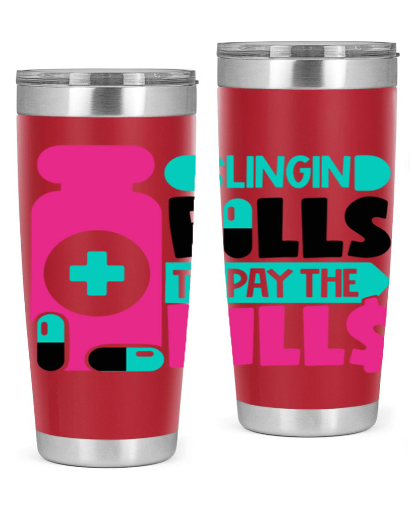 Slingin Pills To Pay The Bills Style Style 31#- nurse- tumbler