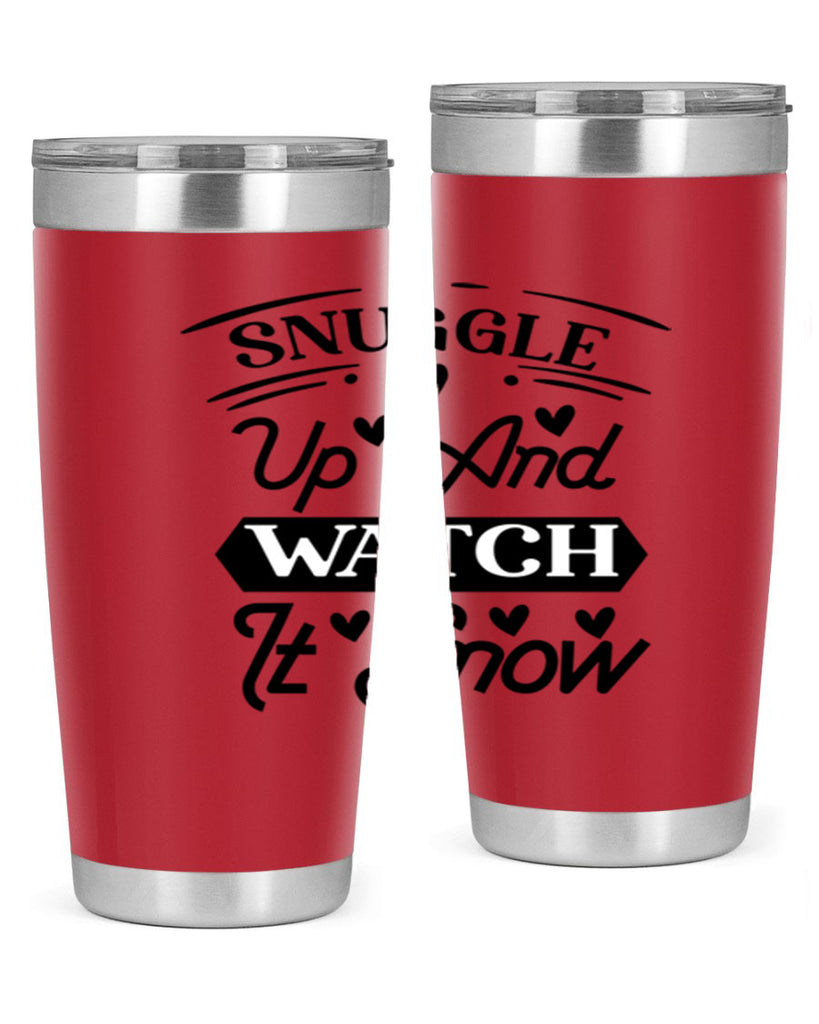 Snuggle Up And Watch It Snow 379#- winter- Tumbler