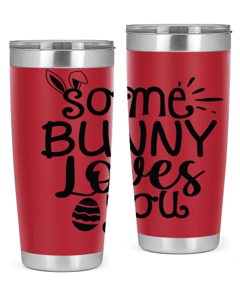 Some bunny loves you  404#- spring- Tumbler