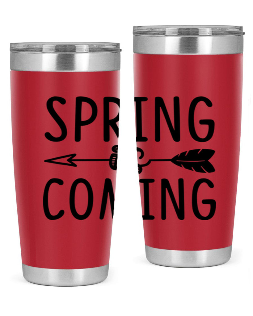 Spring is Coming 438#- spring- Tumbler