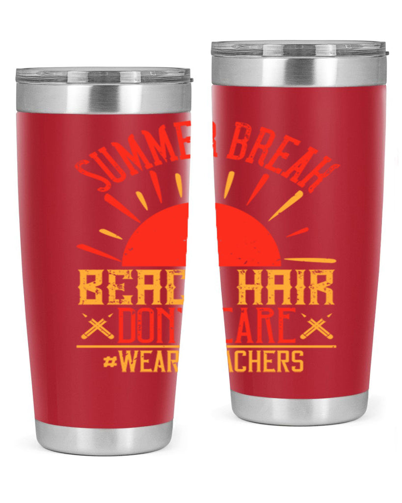 Summer break beach hair don’t care WeAreTeachers Style 19#- teacher- tumbler